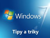 Tipy a triky pro Windows 7