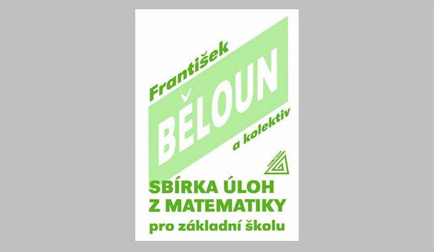 Legendární matematická cvičebnice Sbírka úloh z matematiky pro základní školu